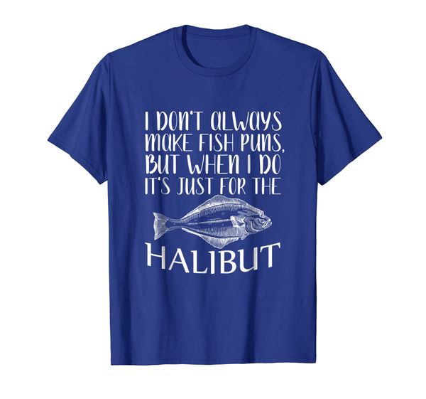 

funny fishing t-shirt just for the halibut fisherman gift, White;black