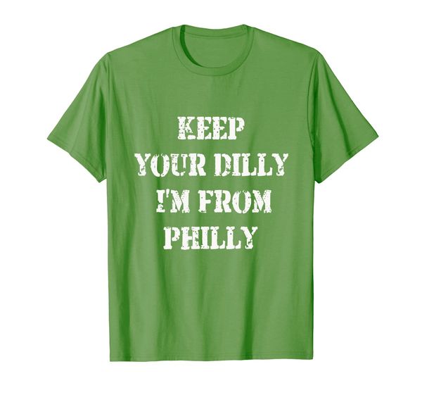 

Keep Your Dilly I'm from Philly tshirt, Mainly pictures
