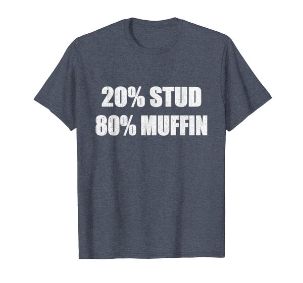 

20% stud 80% muffin shirt funny quotes t-shirt gift idea, White;black