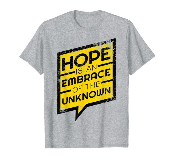 

'hope is an embrace of the unknown' radical kindness shirt, White;black