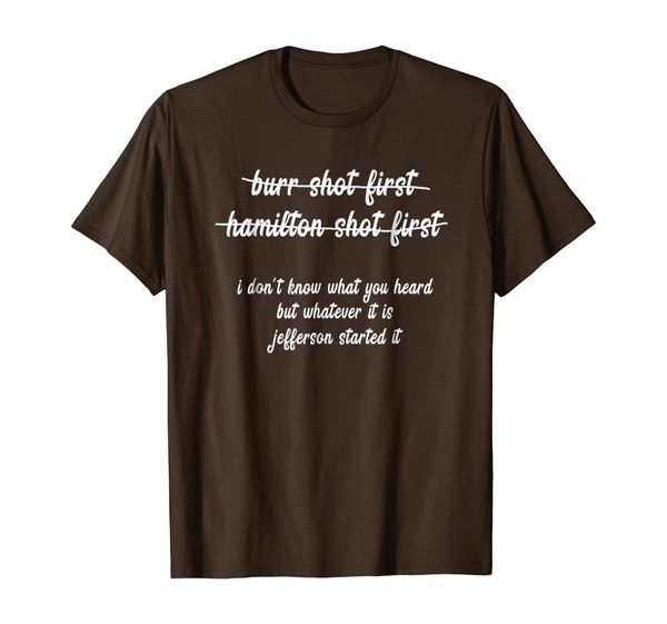 

Alexander Hamilton Unique Funny Burr Shot First T Shirt, Mainly pictures