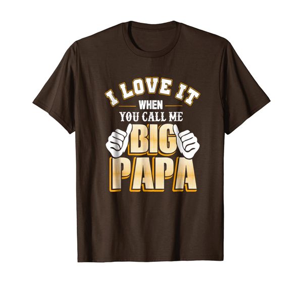 

i love it when you call me big papa t-shirt for men, White;black