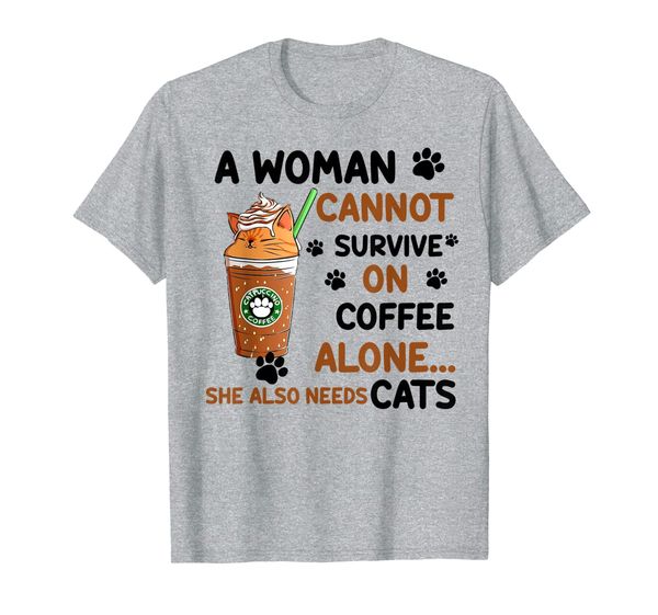 

a woman cannot survive on coffee alone she also needs cats t-shirt, White;black
