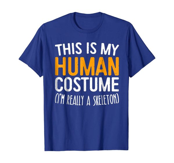 

This Is My Human Costume I'm Really A Skeleton T-Shirt, Mainly pictures