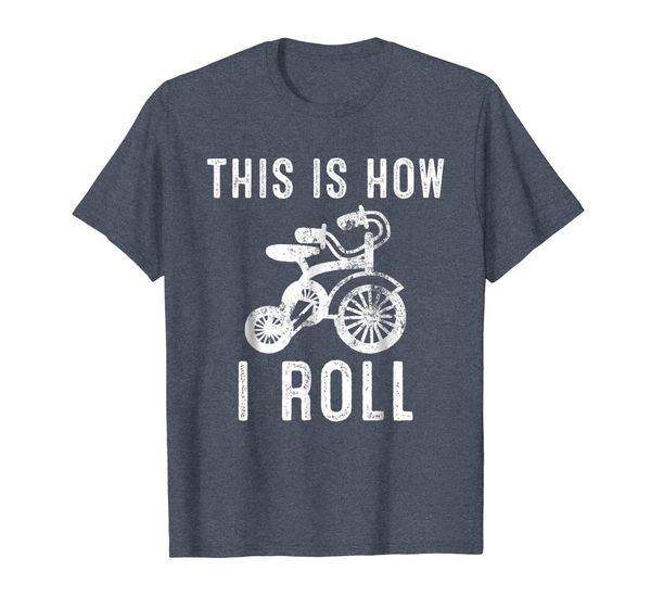

This is How I Roll Tricycle T-Shirt, Mainly pictures