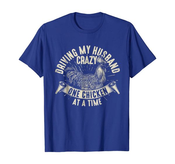 

driving my husband crazy one chicken at a time t-shirt, White;black