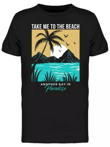 

Take Me To The Beach. Tee Men's -Image by Shutterstock, White;black