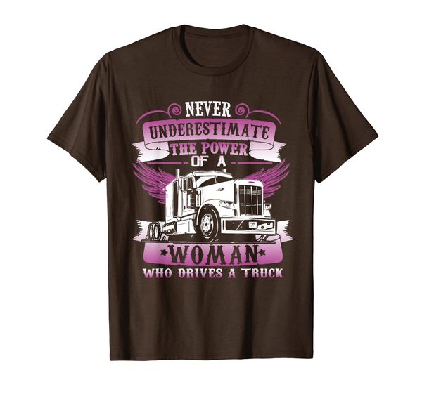 

never underestimate the power of a women who drives a truck t-shirt, White;black
