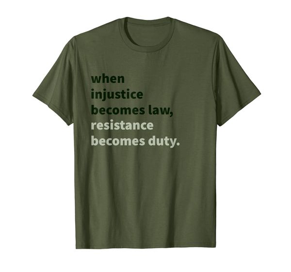 

mens when injustice becomes law t-shirt | resistance becomes duty, White;black