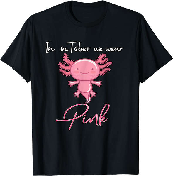 

women's t-shirt in october we wear pink funny axolotl gifts, White