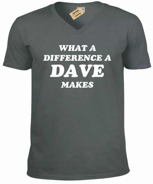 

What a difference a DAVE makes Funny David gift Mens V-Neck T Shirt, White;black