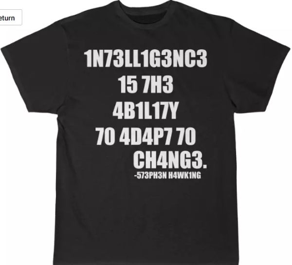 

intelligence is the ability to adapt to change men's short sleeve tee, White;black