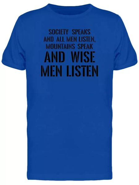 

Society Speaks Wise Men Listen Tee Men's -Image by Shutterstock, White;black