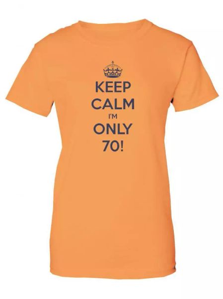 

keep calm i'm only 70- 70th birthda, carry on parody women's t-shirt, White;black