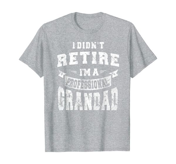 

i didn't retire i'm a professional grandad gift men t-shirt, White;black
