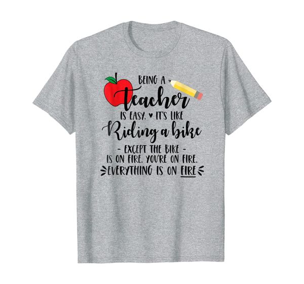 

being a teacher is easy it's like riding a bike except shirt, White;black