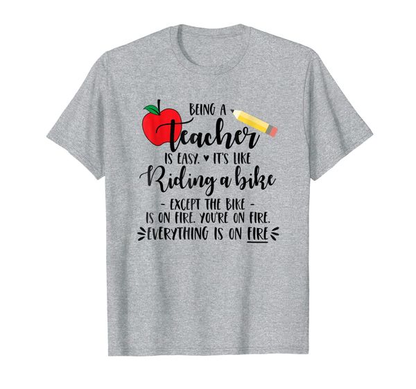 

being a teacher is easy it's like riding a bike except shirt, White;black