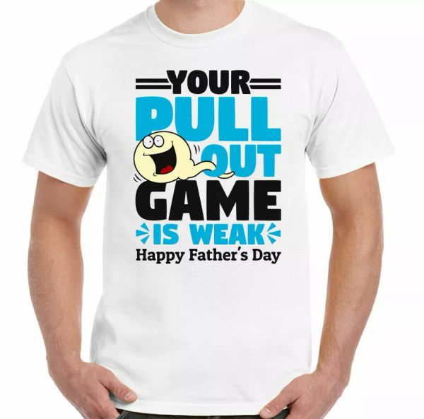 

dad shirt father day, its pull out game weak man funny t-shirt, White;black