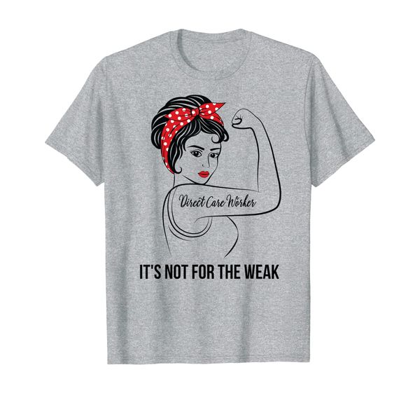 

direct care worker not for the weak t-shirt, White;black