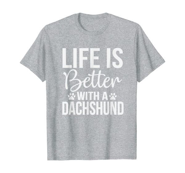 

Life Better With Dachshund - Dachshund Lover Shirt Gift, Mainly pictures