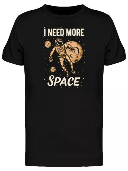 

i need space graphic men's tee -image by shutterstock, White;black