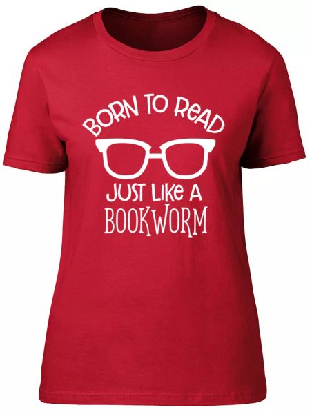 

born to read just like a bookworm womens ladies short sleeve t-shirt, White;black