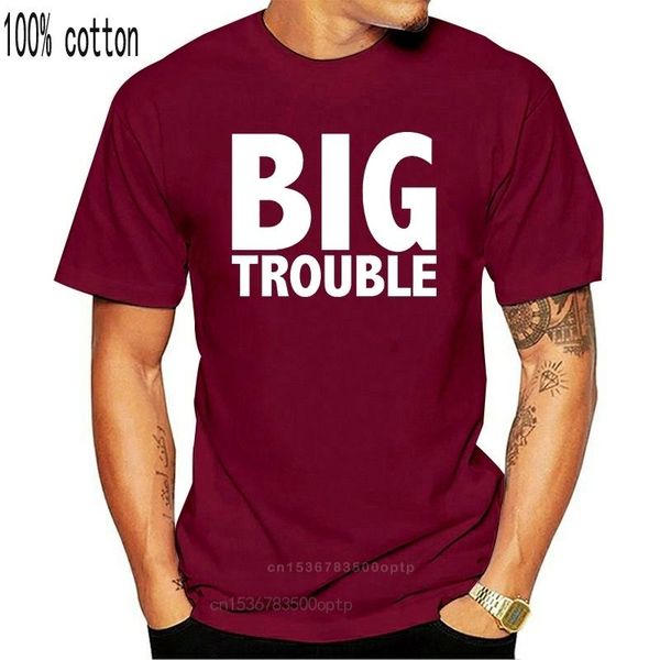 

men's t-shirts comical shirt big trouble - funny father's day joke mens cotton t-shirt, White;black