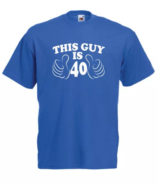 

this guy is 40 xmas gift idea mens women t shirts multi-color size s-2xl, White;black