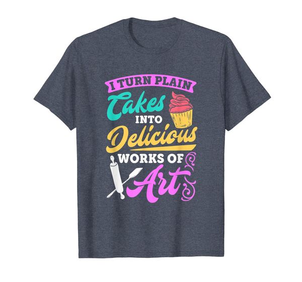 

funny i turn cakes into art funny baking quote t shirt, White;black
