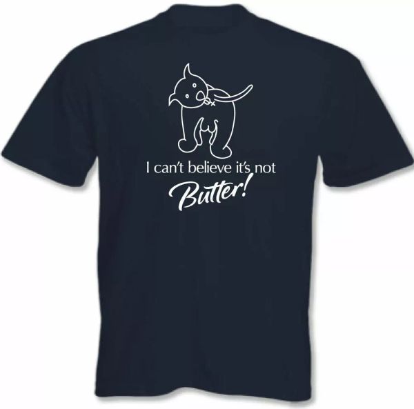 

Dog tshirt I cannot believe it s not butter men funny top, White;black