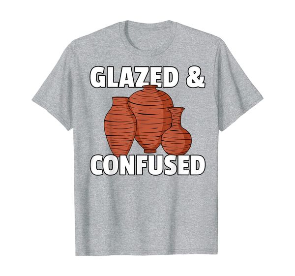 

Glazed Confused Gift Pottery Ceramic For Pot Artists T-Shirt, Mainly pictures