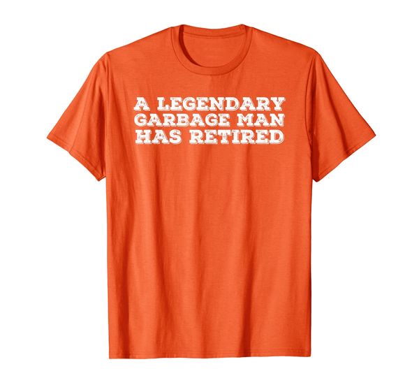 

a legendary garbage man retired funny retirement trash gift t-shirt, White;black