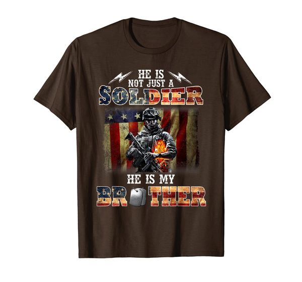 

He Is Not Just A Soldier He Is My Brother Tshirt, Mainly pictures