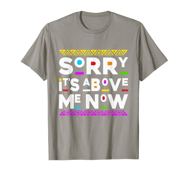 

sorry it's above me now shirt 90s style t shirt, White;black