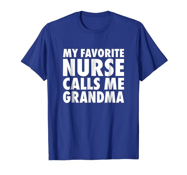 

my favorite nurse calls me grandma t shirt grandmother's gif, White;black