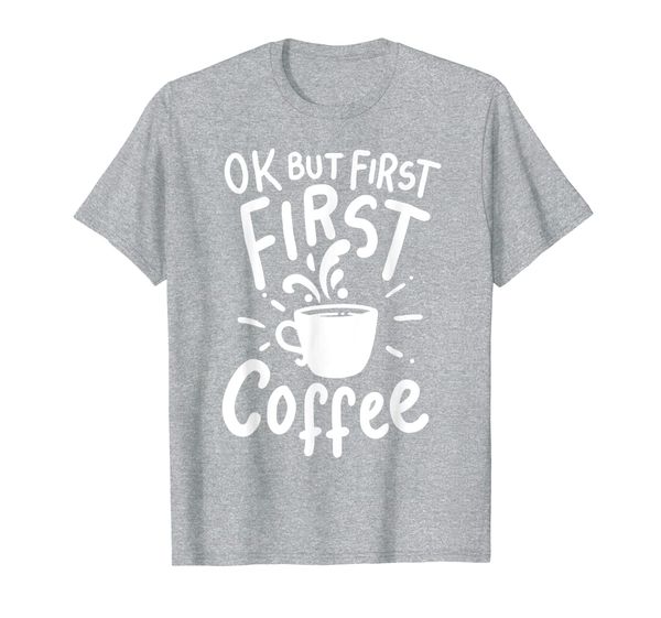 

coffee barista shop bar ok but first coffee funny saying t-shirt, White;black