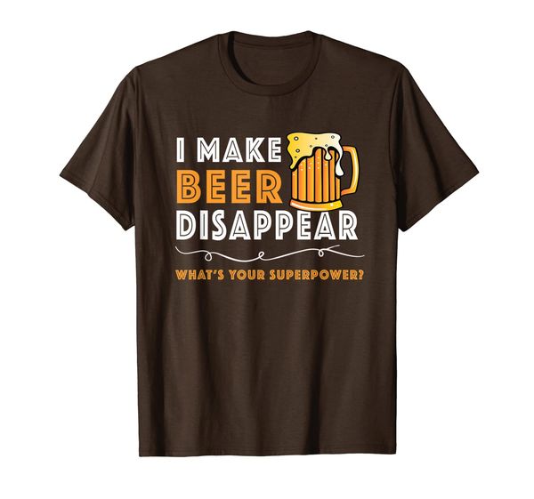

i make beer disappear - what's your superpower t-shirt, White;black