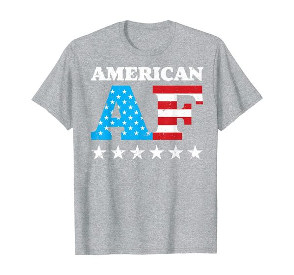

4th Of July American AF USA Gift T-Shirt, Mainly pictures