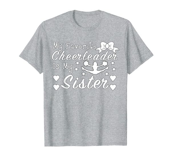 

cheerleading gift | my favorite cheerleader is my sister t-shirt, White;black