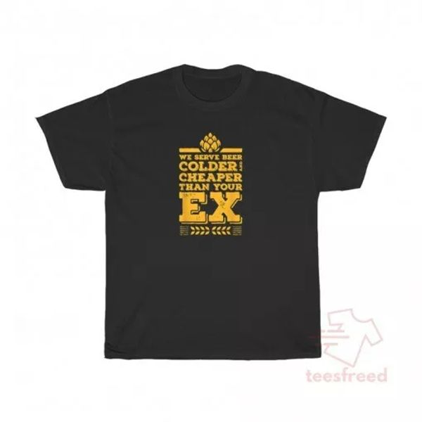 

we serve beer colder r than your ex bartender t-shirt, White;black