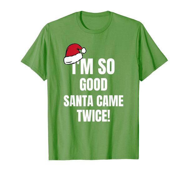 

I'm so good Santa came twice -Funny xmas party gift T-Shirt, Mainly pictures