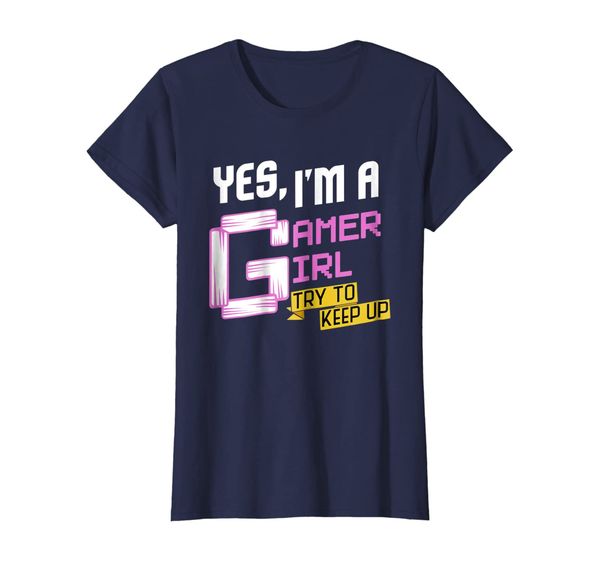 

Yes, I'm A Gamer Girl Try To Keep Up Funny Gaming T-shirt, Mainly pictures