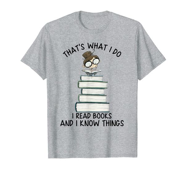 

that's what i do i read books and i know things tshirt gift, White;black