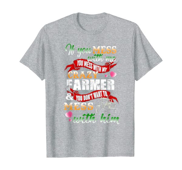 

farmer if you mess with me crazy you dont want to mess him t-shirt, White;black