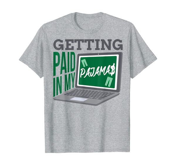 

getting paid in my pajamas work from home entrepreneur t-shirt, White;black