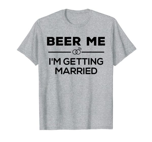 

beer me i'm getting married groom groomsmen t-shirt, White;black