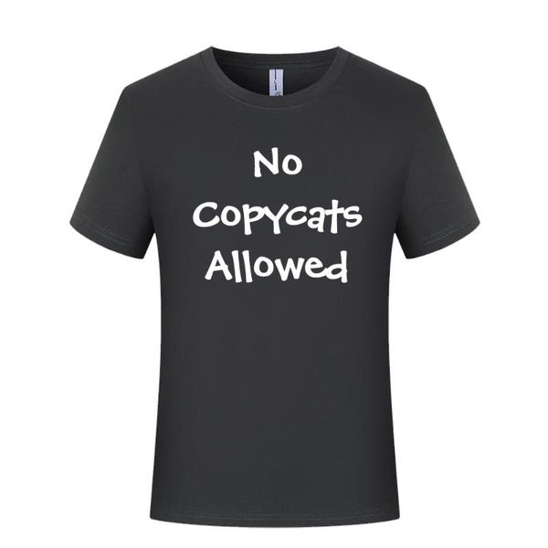 

no copycats allowed t-shirt printed chic hipster shirts homme humor oversize outfit tshirts femme camisetas men's t-shirts, White;black