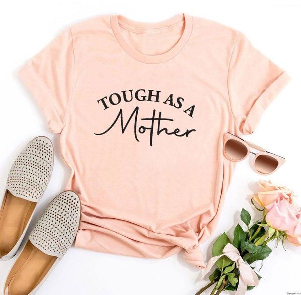 

women's t-shirt tough as a mother shirt mama graphic tees women 2021 mom life tshirt feminist clothing strong clothes, White