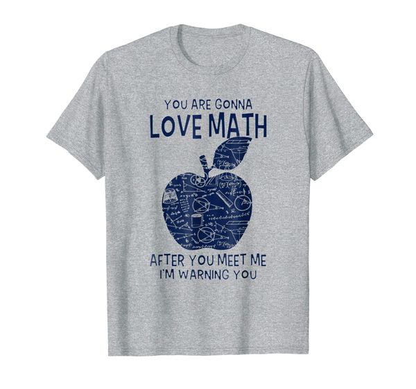 

You are gonna love math after you meet me funny Shirt, Mainly pictures