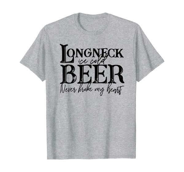 

long neck beer never broke my heart t-shirt t-shirt, White;black